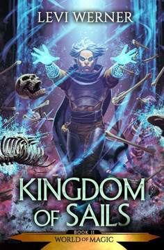 Kingdom of Sails: A LitRPG/GameLit Series Kingdom of Sails: A LitRPG/GameLit Series