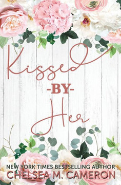 Kissed By Her Kissed By Her