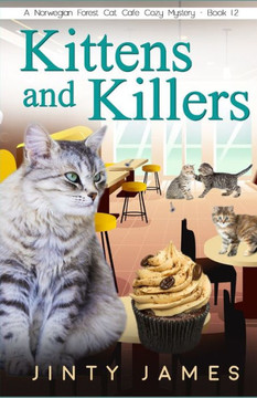 Kittens and Killers: A Norwegian Forest Cat Café Cozy Mystery - Book 12 - Large Print