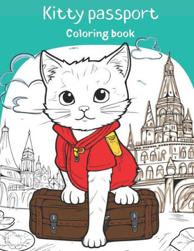 Kitty Passport. Cats around the world: For Kids Ages 4-10