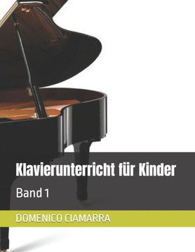 Klavierunterricht für Kinder: Band 1
