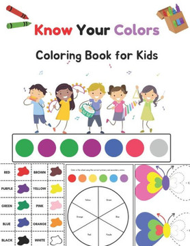 Know Your Colors: Easy way to memorize colors Coloring book for kids ages 1-5.