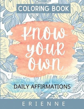 Know Your Own: A Coloring with Positive Affirmations