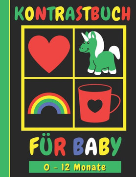 Kontrastbuch Für Baby: Bunte Bilder für Kinder von 0 bis 12 Monaten
