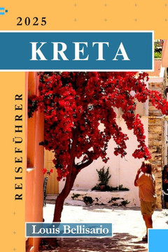 Kreta Reiseführer: Ihr ultimativer Reisebegleiter zur Erkundung der größten Insel Griechenlands Kreta Reiseführer: Ihr ultimativer Reisebegleiter zur Erkundung der größten Insel Griechenlands