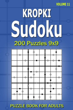 Kropki Sudoku Puzzle Book for Adults: 200 Puzzles 9x9 (Volume 11)