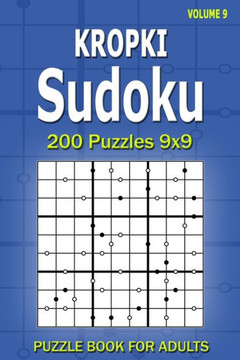 Kropki Sudoku Puzzle Book for Adults: 200 Puzzles 9x9 (Volume 9)