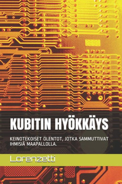 Kubitin Hyökkäys: Keinotekoiset Olentot, Jotka Sammuttivat Ihmisiä Maapallolla.