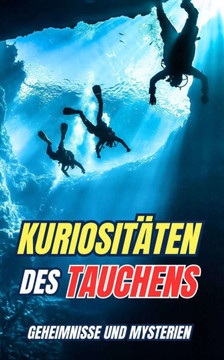 Kuriositäten des Tauchens: Geheimnisse und Mysterien