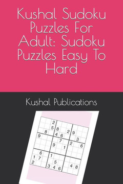 Kushal Sudoku Puzzles For Adult: Sudoku Puzzles Easy To Hard