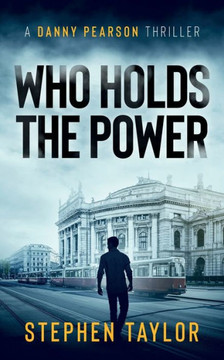 Who Holds The Power (A Danny Pearson Thriller) Who Holds The Power (A Danny Pearson Thriller)
