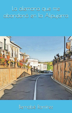 La alemana que me abandonó en la Alpujarra
