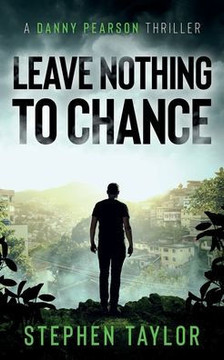 Leave Nothing To Chance (A Danny Pearson Thriller)
