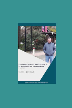 La dirección de proyectos y el valor de la experiencia: Parte 1 La dirección de proyectos y el valor de la experiencia: Parte 1