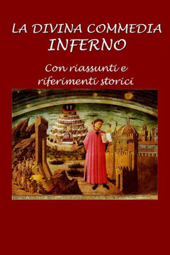 La Divina Commedia: Inferno: Con riassunti e riferimenti storici