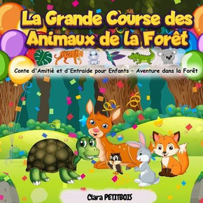 La Grande Course des Animaux de la Forêt: Conte d'Amitié et d'Entraide pour Enfants - Aventure dans la Forêt