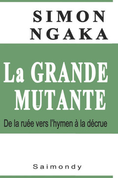 La Grande Mutante: De la ruée vers l'hymen à la décrue
