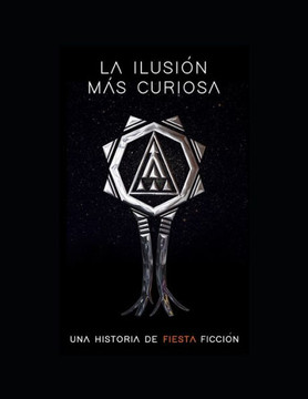 La ilusión más curiosa, una historia de fiesta ficción.: Coleteando
