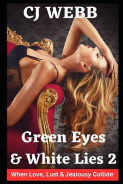 Green Eyes & White Lies - Series 2 (Green Eyes & White Lies: The Series Where Passion Never Ends) Green Eyes & White Lies - Series 2 (Green Eyes & White Lies: The Series Where Passion Never Ends)