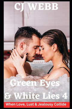 Green Eyes & White Lies - Series 4 (Green Eyes & White Lies: The Series Where Passion Never Ends)