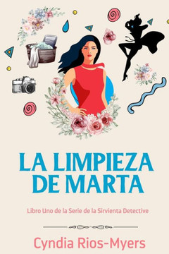 La Limpieza de Marta: Libro Uno de la Serie de la Sirvienta Detective