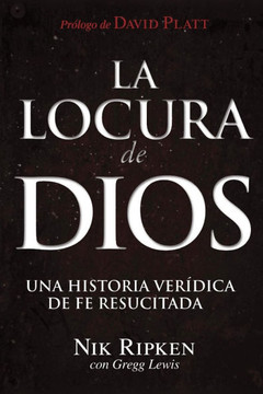 La Locura de Dios: Una historia verídica de fe resucitada
