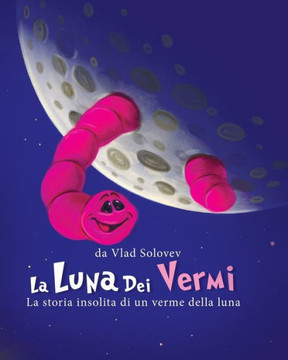 La Luna Dei Vermi: La storia insolita di un verme della luna