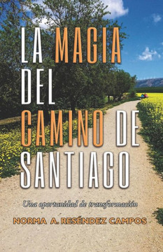 La Magia del Camino de Santiago: Una oportunidad de transformación