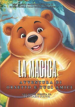 La magica avventura: di orsetto e tuoi amici