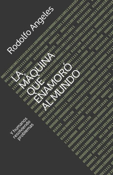 La Máquina Que Enamoró Al Mundo: Y humanos resolviendo problemas La Máquina Que Enamoró Al Mundo: Y humanos resolviendo problemas