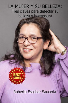 La mujer y su belleza: Tres claves para detectar su belleza y hermosura