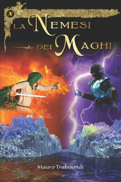 La Nemesi dei Maghi: romanzo completo