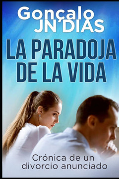 La Paradoja de la Vida: Crónica de un divorcio anunciado