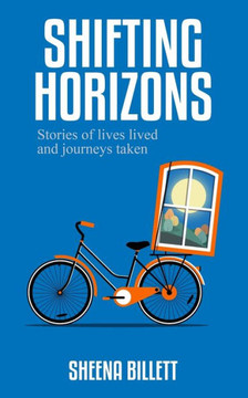 Shifting Horizons: Stories Of Lives Lived And Journeys Taken