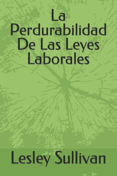 La Perdurabilidad De Las Leyes Laborales