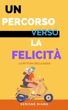 La Pittura della Gioia: Un Percorso verso la Felicità