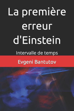 La première erreur d'Einstein: Intervalle de temps La première erreur d'Einstein: Intervalle de temps