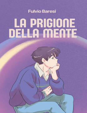 La prigione della mente: Auto-aiuto radicale e trasformazione personale