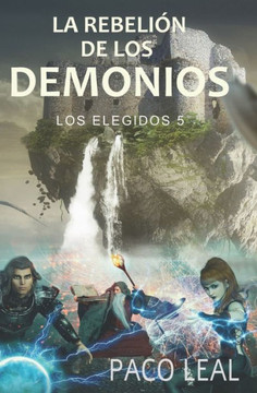 La rebelión de los demonios: Los elegidos 5 La rebelión de los demonios: Los elegidos 5