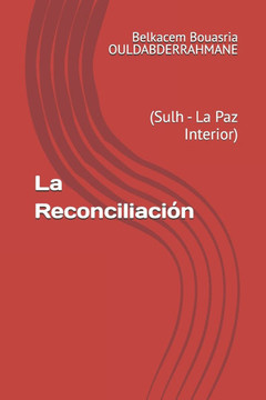 La Reconciliación: (Sulh - La Paz Interior)