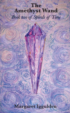 The Amethyst Wand (Spirals Of Time)