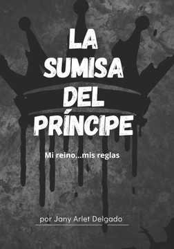 La sumisa del príncipe: Mi reino, mis reglas