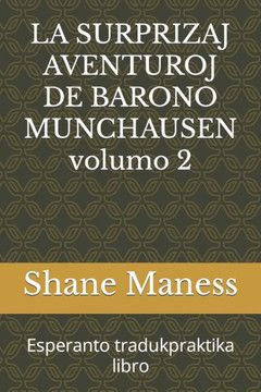 LA SURPRIZAJ AVENTUROJ DE BARONO MUNCHAUSEN volumo 2: Esperanto tradukpraktika libro
