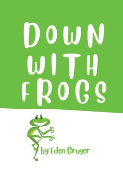 Down With Frogs Down With Frogs