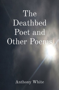 The Deathbed Poet And Other Poems The Deathbed Poet And Other Poems