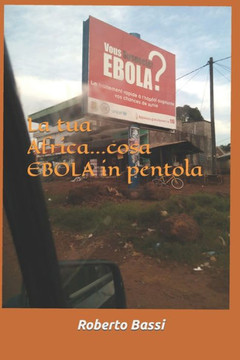 La tua Africa...cosa EBOLA in pentola
