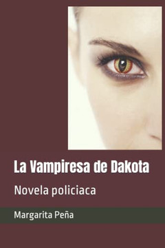 La Vampiresa de Dakota: Novela policiaca