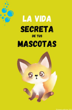 La vida maravillosa de tus mascotas La vida maravillosa de tus mascotas