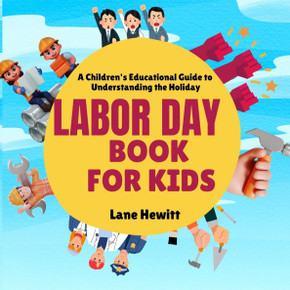 Labor Day Book for Kids: A Children's Educational Guide to Understanding the Holiday