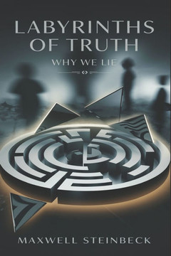 Labyrinths of truth: Why we lie
